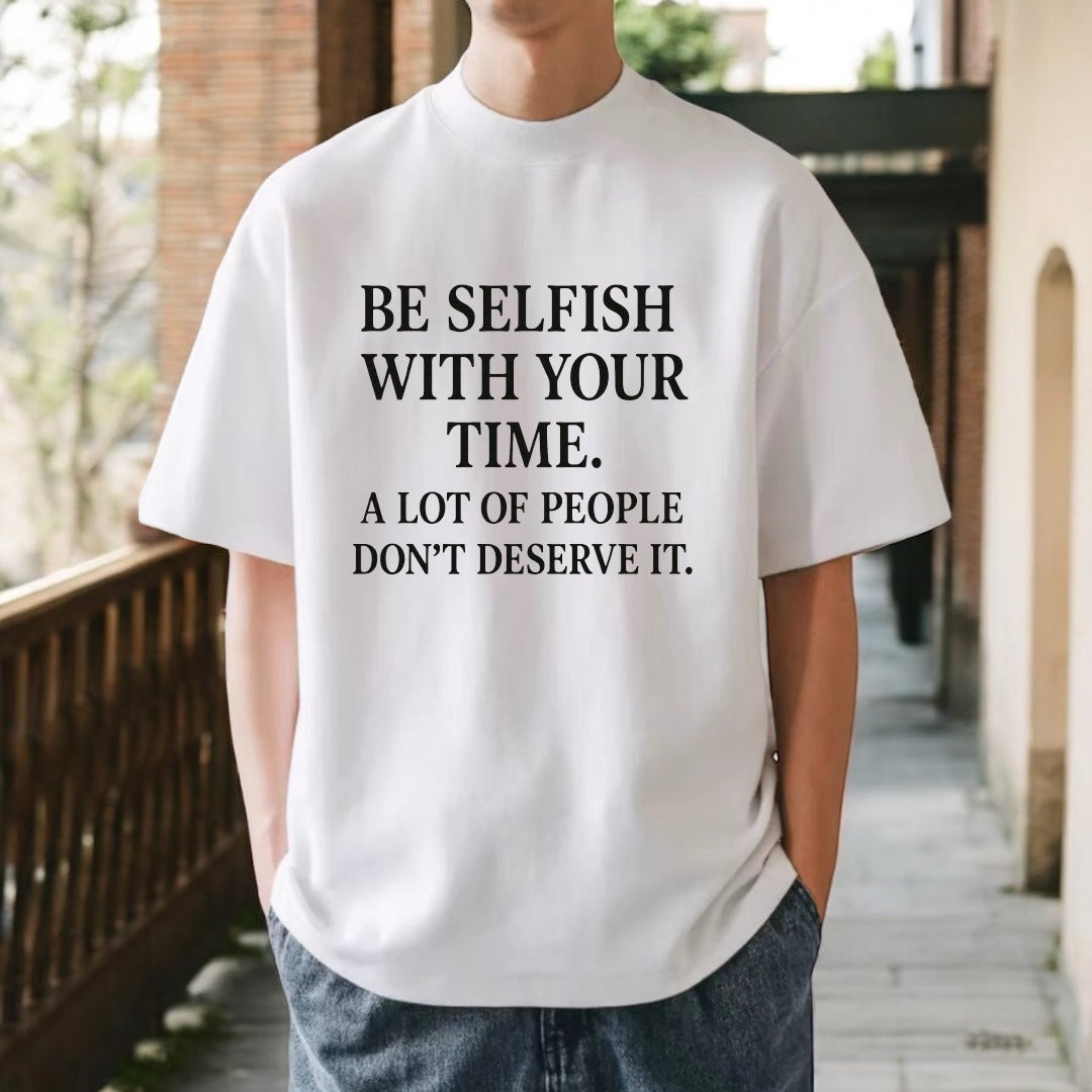 T-Shirt (Be selfish with your time)