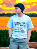 T-Shirt (Be selfish with your time)