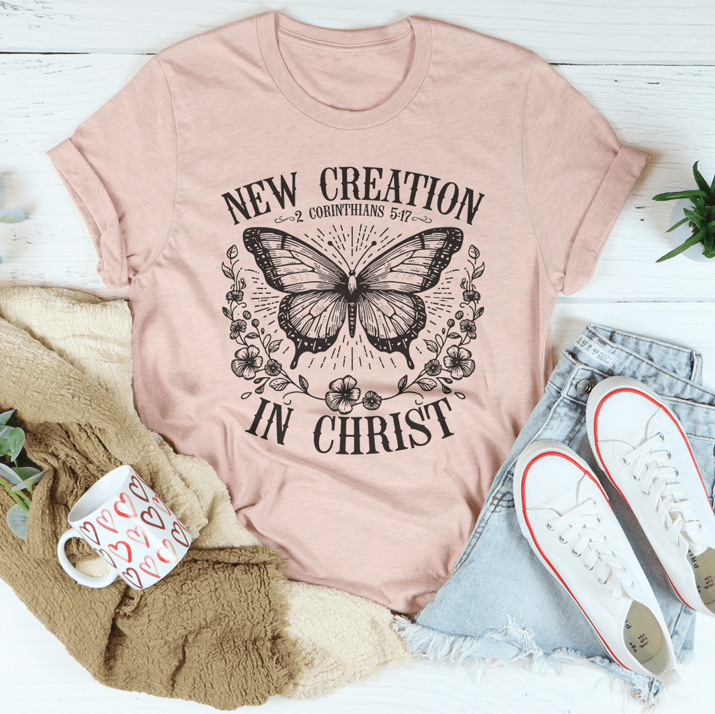 New Creation 2 Corinthians 517 In Christ Tee-2