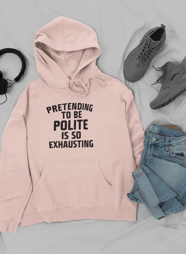 Pretending To Be Polite Hoodie-2